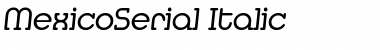 Download MexicoSerial Italic Font