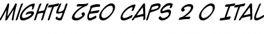 Download Mighty Zeo Caps 2.0 Italic Font