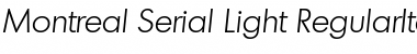 Download Montreal-Serial-Light RegularItalic Font