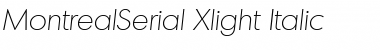 Download MontrealSerial-Xlight Italic Font