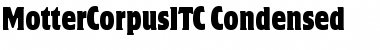 Download MotterCorpusITC-Condensed Regular Font