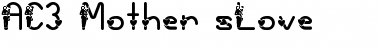 Download AC3-Mother'sLove Font Download AC3-Mother'sLove Font