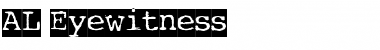 Download AL Eyewitness Font Download AL Eyewitness Font