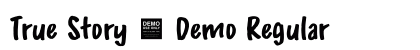 True Story - Demo Regular preview