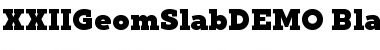 Download XXII Geom Slab DEMO Black Font