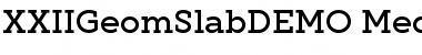 Download XXII Geom Slab DEMO Font