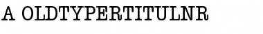 Download a_OldTyperTitulNr Regular Font