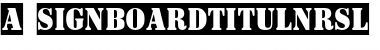Download a_SignboardTitulNrSl Font Download a_SignboardTitulNrSl Font