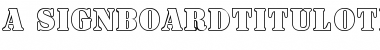 Download a_SignboardTitulOtl Font Download a_SignboardTitulOtl Font
